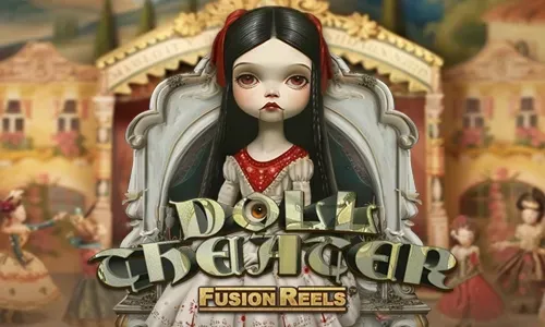 Doll Theater Fusion Reels