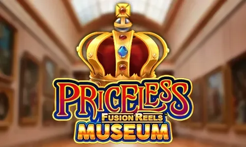 Priceless Museum Fusion Reels