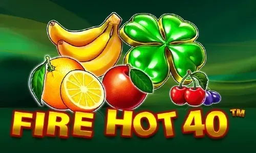 Fire Hot 40™