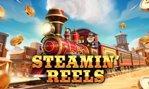 Steamin’ Reels