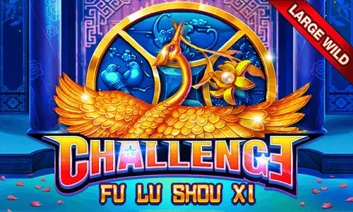 Challenge・Fu Lu Shou Xi